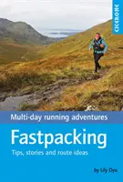 Fastpacking: Běžecká dobrodružství na více dní - Fastpacking: Multi-Day Running Adventures