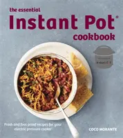 Základní kuchařka pro instantní hrnce - Essential Instant Pot Cookbook