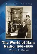 Svět amatérského rádia v letech 1901-1950: Společenské dějiny - The World of Ham Radio, 1901-1950: A Social History