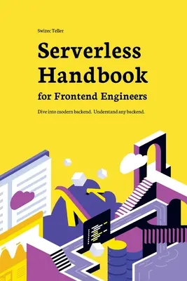 Serverless Handbook: pro frontendové inženýry - Serverless Handbook: for frontend engineers