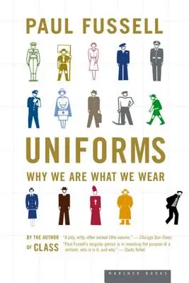 Uniformy: Proč jsme tím, co nosíme - Uniforms: Why We Are What We Wear
