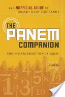 The Panem Companion: Od pekárny Mellark k posměváčkům: neoficiální průvodce po Hunger Games Suzanne Collinsové - The Panem Companion: An Unofficial Guide to Suzanne Collins' Hunger Games, from Mellark Bakery to Mockingjays