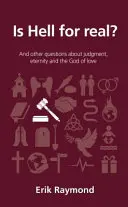 Je peklo skutečné?: A další otázky o soudu, věčnosti a Bohu lásky - Is Hell for Real?: And Other Questions about Judgment, Eternity and the God of Love