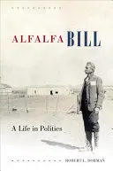 Alfalfa Bill: Život v politice - Alfalfa Bill: A Life in Politics