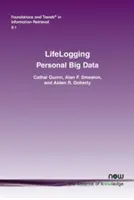 Lifelogging: Osobní velká data - Lifelogging: Personal Big Data