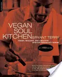 Veganská kuchyně pro duši: Veganská kuchyně: Svěží, zdravá a kreativní afroamerická kuchyně - Vegan Soul Kitchen: Fresh, Healthy, and Creative African-American Cuisine