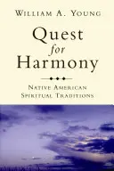 Hledání harmonie - indiánské duchovní tradice - Quest for Harmony - Native American Spiritual Traditions