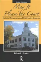 Kéž by to potěšilo soud: Soudní procesy a politika v Americe - May It Please the Court: Judicial Processes and Politics in America