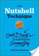 The Nutshell Technique: Rozluštění tajemství úspěšného psaní scénářů - The Nutshell Technique: Crack the Secret of Successful Screenwriting