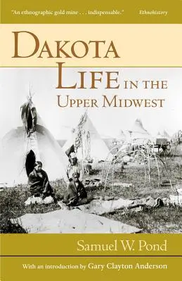 Život Dakotů na horním středozápadě - Dakota Life in the Upper Midwest