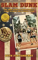 Slam Dunk: Pravdivý příběh prvního zlatého olympijského týmu v basketbalu - Slam Dunk: The True Story of Basketball's First Olympic Gold Medal Team