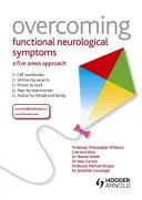 Překonání funkčních neurologických příznaků: Přístup k pěti oblastem - Overcoming Functional Neurological Symptoms: A Five Areas Approach