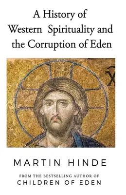 Dějiny západní spirituality a Zkažení ráje - A History of Western Spirituality, and The Corruption of Eden