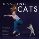 Tanec s kočkami: Od tvůrců mezinárodního bestselleru Proč kočky malují: Tanec s kočkami. - Dancing with Cats: From the Creators of the International Best Seller Why Cats Paint