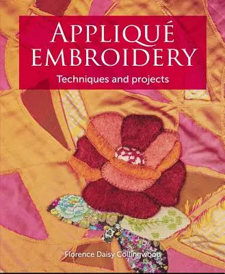 Vyšívání aplikací: Techniky a projekty - Appliqu Embroidery: Techniques and Projects