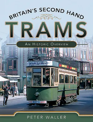 Britské tramvaje z druhé ruky: Historický přehled - Britain's Second-Hand Trams: An Historic Overview