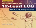 Úvod do 12svodového ekg: Umění interpretace: Umění interpretace - Introduction to 12-Lead Ecg: The Art of Interpretation: The Art of Interpretation