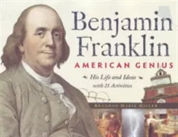 Benjamin Franklin, americký génius, 28 let: jeho život a myšlenky s 21 aktivitami - Benjamin Franklin, American Genius, 28: His Life and Ideas with 21 Activities