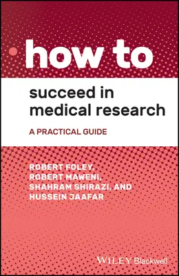 Jak uspět v lékařském výzkumu: Praktický průvodce - How to Succeed in Medical Research: A Practical Guide