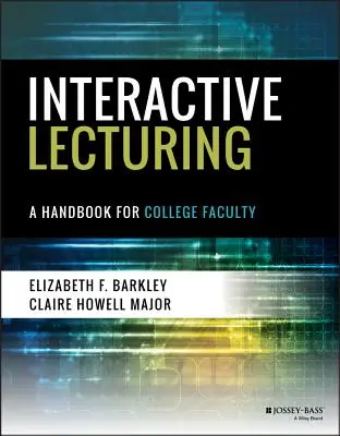 Interaktivní přednášky: Příručka pro vysokoškolské učitele - Interactive Lecturing: A Handbook for College Faculty