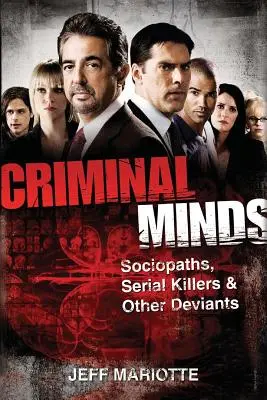 Myšlenky zločince: Sociopati, sérioví vrazi a další devianti (Minds: The Minds: Sociopaths, Serial Killers, and Other Deviants) - Criminal Minds: Sociopaths, Serial Killers, and Other Deviants