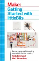Začínáme s Littlebits: Vytváření prototypů a vynalézání s modulární elektronikou - Getting Started with Littlebits: Prototyping and Inventing with Modular Electronics