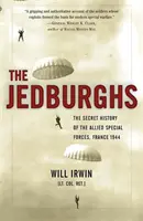The Jedburghs: Tajná historie spojeneckých speciálních jednotek, Francie 1944 - The Jedburghs: The Secret History of the Allied Special Forces, France 1944