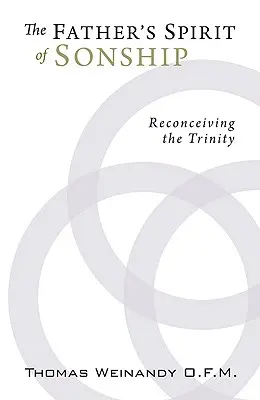 Duch synovství Otce: Duch svatý: Znovuobjevení Trojice - The Father's Spirit of Sonship: Reconceiving the Trinity