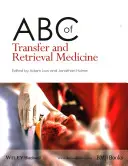 Abeceda medicíny přenosu a vyzvednutí - ABC of Transfer and Retrieval Medicine