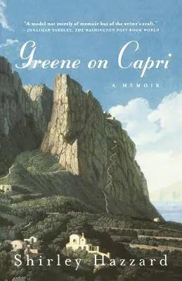 Greene on Capri: Vzpomínky na Capri: výběr vybraných děl: Vzpomínky na Capri: výběr vybraných děl - Greene on Capri: A Memoir