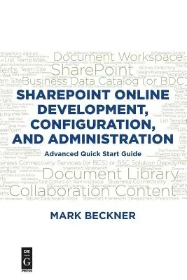Vývoj, konfigurace a správa Sharepoint Online: Pokročilý průvodce rychlým spuštěním - Sharepoint Online Development, Configuration, and Administration: Advanced Quick Start Guide