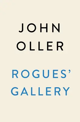 Galerie darebáků: Zrod moderní policie a organizovaného zločinu v New Yorku zlatého věku - Rogues' Gallery: The Birth of Modern Policing and Organized Crime in Gilded Age New York
