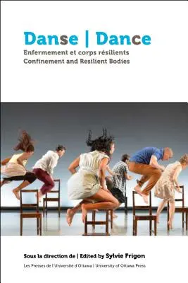 Danse, Enfermement Et Corps Rsilients Tanec, omezení a odolná těla - Danse, Enfermement Et Corps Rsilients Dance, Confinement and Resilient Bodies