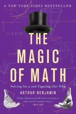 Kouzlo matematiky: Řešení pro X a zjišťování proč - The Magic of Math: Solving for X and Figuring Out Why