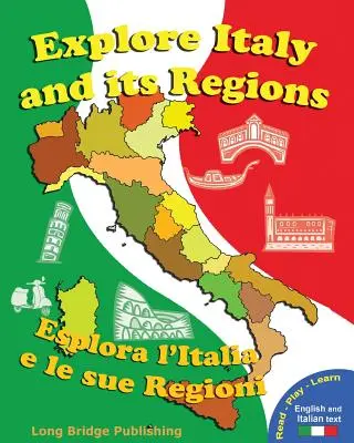 Explore Italy and Its Regions - Esplora L'Italia E Le Sue Regioni: Příručka/pracovní sešit s jazykovými aktivitami, mapami a testy (Bilingual Edition: Ita - Explore Italy and Its Regions - Esplora L'Italia E Le Sue Regioni: Handbook/Workbook with Language Activities, Maps, and Tests (Bilingual Edition: Ita