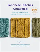 Japanese Stitches Unraveled: 160+ Stitch Patterns to Pleteme shora dolů, zdola nahoru, dozadu a dopředu a v kruhových řadách - Japanese Stitches Unraveled: 160+ Stitch Patterns to Knit Top Down, Bottom Up, Back and Forth, and in the Round