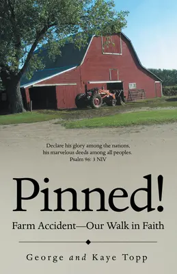 Přišpendleno! Nehoda na farmě - naše cesta ve víře - Pinned!: Farm Accident--Our Walk in Faith