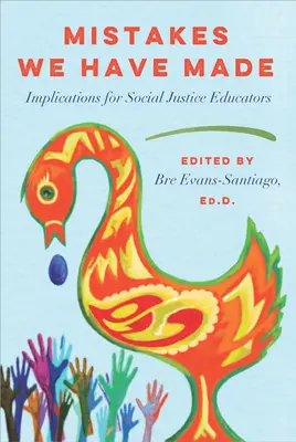 Chyby, kterých jsme se dopustili: důsledky pro pedagogy sociální spravedlnosti - Mistakes We Have Made: Implications for Social Justice Educators