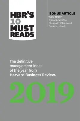 Hbr's 10 Must Reads 2019: Definitivní manažerské myšlenky roku z Harvard Business Review (s bonusovým článkem Now What? od Joan C. Willové) - Hbr's 10 Must Reads 2019: The Definitive Management Ideas of the Year from Harvard Business Review (with Bonus Article Now What? by Joan C. Will