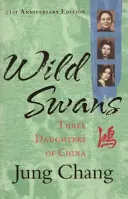Divoké labutě - Tři dcery Číny - Wild Swans - Three Daughters of China