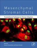 Mezenchymální stromální buňky: Translační cesty ke klinickému využití - Mesenchymal Stromal Cells: Translational Pathways to Clinical Adoption