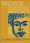 Více Odvážné rozhovory o rase - More Courageous Conversations about Race