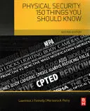 Fyzická bezpečnost: 150 věcí, které byste měli vědět - Physical Security: 150 Things You Should Know