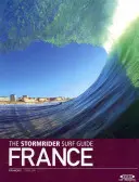 Průvodce surfařem Stormriderem: Francie - The Stormrider Surf Guide: France