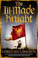 Špatně udělaný rytíř - The Ill-Made Knight