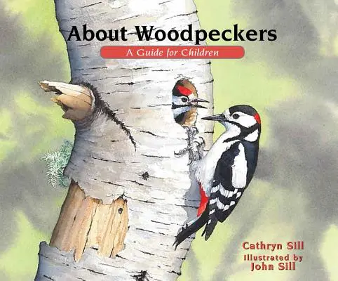 O datlech: Průvodce pro děti - About Woodpeckers: A Guide for Children