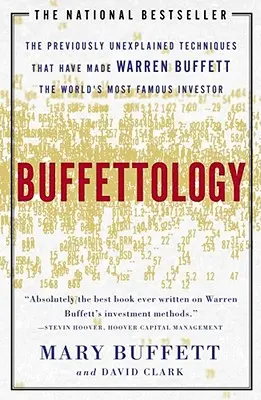 Buffettology: Dříve nevysvětlené techniky, díky nimž se Warren Buffett stal světovou jedničkou - Buffettology: The Previously Unexplained Techniques That Have Made Warren Buffett the Worlds