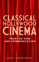 Klasická hollywoodská kinematografie: Pohled a komunikace (The Point of View and Communication) - Classical Hollywood Cinema: Point of View and Communication