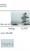 Umění být sám: Básně 1952-2009 - The Art of Being Alone: Poems 1952-2009