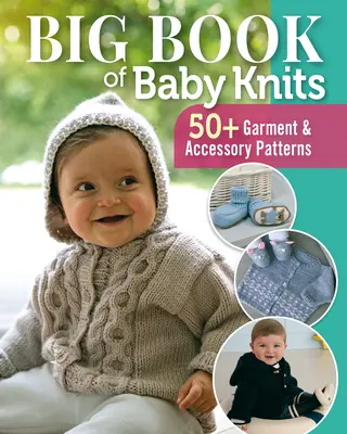 Velká kniha dětských úpletů: 80+ vzorů oděvů a doplňků - Big Book of Baby Knits: 80+ Garment and Accessory Patterns